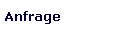 Anfrage