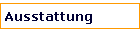 Ausstattung
