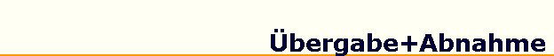 Übergabe+Abnahme