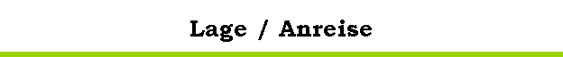 Lage / Anreise
